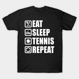 Eat Sleep Tennis Repeat - Sports Athlete Gift T-Shirt